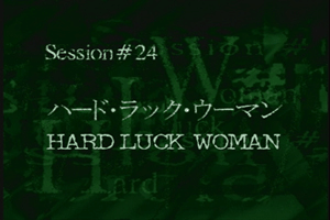 Session #24 - Hard Luck Woman